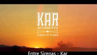 Video thumbnail of "Entre Sirenas - Kar Accidents"