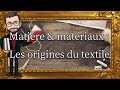 Matires  matriaux  les origines du textile