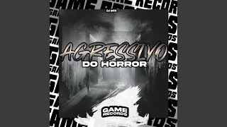 Agressivo Do Horror