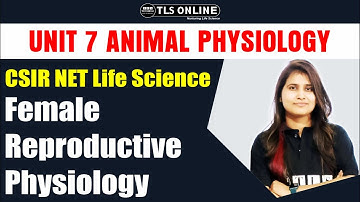 Female Reproductive Physiology | Animal Physiology | CSIR NET Life Science | Shruti Shukla |