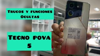 Trucos y Funciones ocultas TECNO POVA 5