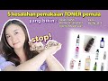 5 Kesalahan Toner Pemula bikin gak ngefek/bruntusan/cepet muncul tanda penuaan!