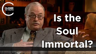 J.P. Moreland  Is the Soul Immortal?