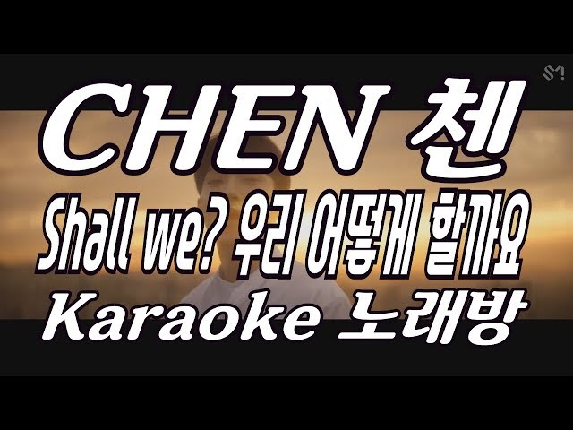 CHEN(첸) 'Shall we?(우리 어떻게 할까요)' Karaoke(노래방) by KKTV / instrumental, remake, Lyrics class=