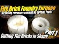 How to Make a Fire Brick Metal Foundry Furnace, Part 1: Cutting the Bricks