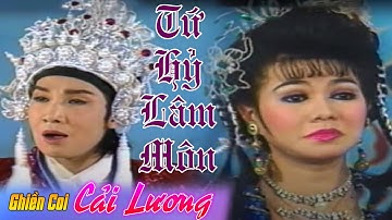 Cải Lương TỨ HỶ LÂM MÔN | VŨ LINH - NGỌC HUYỀN - KIM TỬ LONG | CẢI LƯƠNG HỒ QUẢNG XƯA
