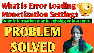 What is Error Loading Monetization Settings|secret behind error|problem solved