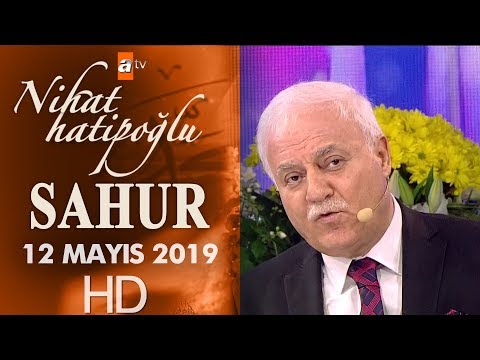 Nihat Hatipoğlu ile Sahur - 12 Mayıs 2019