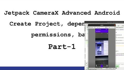 CameraX jetpack Advanced Android,Getting to know CameraX in Java ImageCapture Video Capture | Part 1