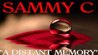 Sammy C - A Distant Memory