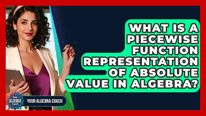 What Is A Piecewise Function Representation Of Absolute Value In Algebra? - Your Algebra Coach