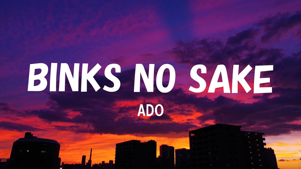 ADO BINKS NO SAKE (One Piece Film Red OST) Lyrics YouTube