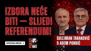 Balkan Rules PodcastEp.232- Sulejman Tabaković i Adem Pobrić- Izbora neće biti — slijedi referendum!