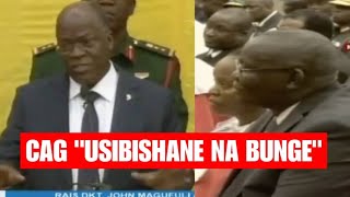 MAGUFULI AMPA ONYO KALI CAG MPYA 'USIJIFANYE MHIMILI, MIMI NDO MWENYE SERIKALI'