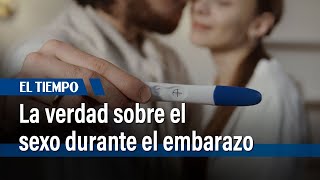 La Verdad Sobre El O Durante El Embarazo Lo Que Puedes Y No Puedes Hacer  El Tiempo