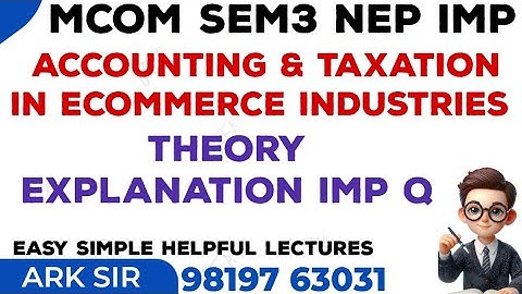 Accounting & Taxation of Ecommerce Industries |Mcom sem3 nep |Theory Explanation|Module 1 |Ark sir 