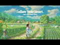 Follow your heart  studio ghibli style lofi mix