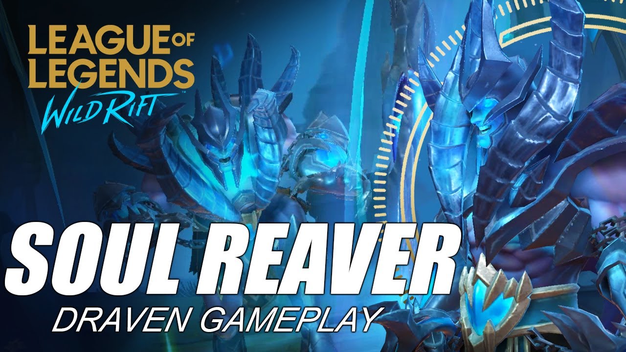 Reaver Build Rift League of Legends: Wild Rift Soul Reaver Draaaaaaaaaaven Gameplay - YouTube
