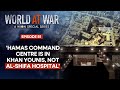 World at War | Israel&#39;s ground offensive to target Khan Younis in search of Hamas&#39; Command Centre