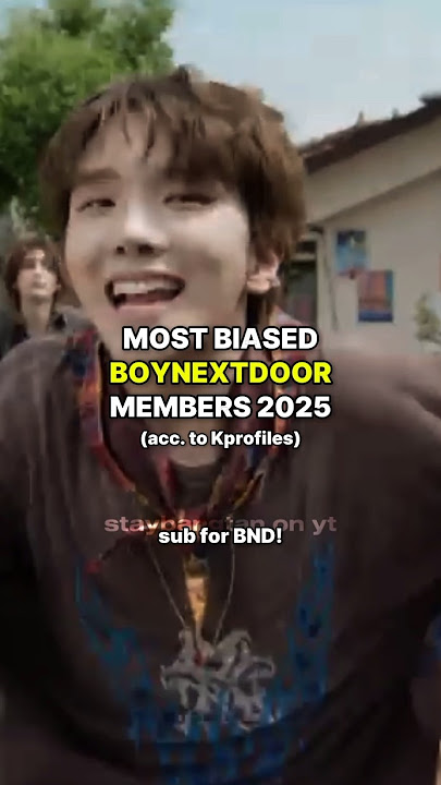 most biased BOYNEXTDOOR members #staybangtan #boynextdoor