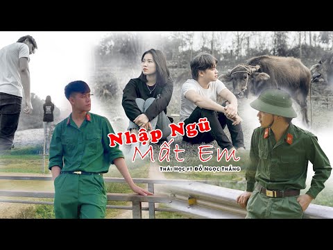 NHẬP NGŨ MẤT EM - THÁI HỌC . ĐỖ NGỌC THẮNG || VIDEO OFFICIAL