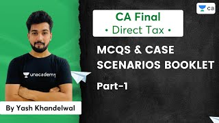 MCQs & Case Scenarios Booklet Part-1 | MCQ's | CA Final DT | Yash Khandelwal