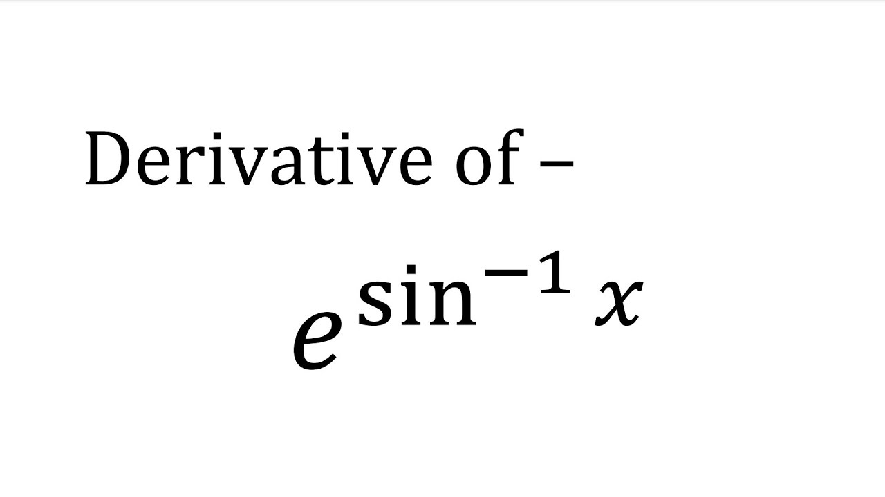 Class 12 Ex 5 4 Q 2 Derivative Of E sin 1x Derivative Of E Power Class 12 Ex 5 4 Q 2 Derivative Of E sin 1x Derivative Of E Power