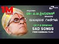 Dr.P.B.Srinivas Sad Songs  | Kannada Video Songs from Kannada Films