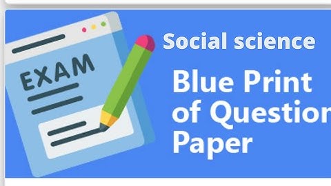 Blue print of question paper social science class 10