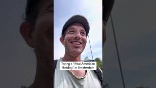 Trying a Real American hotdog in Amsterdam @BenPikeTheActor