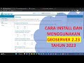 Cara Instal Geoserver  2.23 RC1-bin Tahun 2023 dan Menggunakannya (Workspace, Store, Dan Layer)