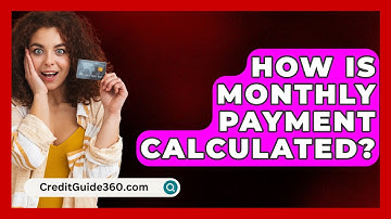 How Is Monthly Payment Calculated? - CreditGuide360.com