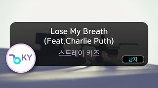 Lose My Breath (Feat.Charlie Puth) - 스트레이 키즈 (KY.75093) / KY KARAOKE