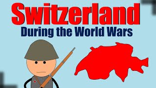 Switzerland During the World Wars