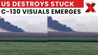 LATEST VISUALS FROM IRAN: US Destroys Stuck C-130 During Rescue Operation | NewsX