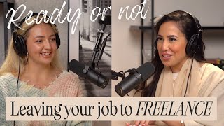 Leaving your job to go FREELANCE and starting your own BUSINESS | Ready Or Not Podcast
