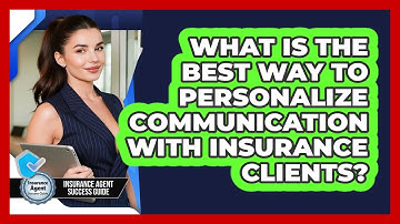 What Is The Best Way To Personalize Communication With Insurance Clients?