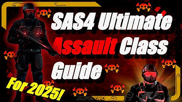 SAS4 Assault Class Guide! | 2025