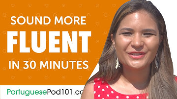 30 Minutes of Portuguese Conversation Practice to Sound More Fluent