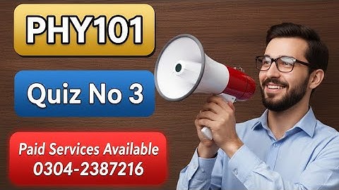 PHY101 Quiz 3 Solution Lecture(23-30) || Phy101 Quiz Final Term Spring 2022