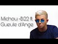 Michou  b22 ft gueule dange lyricsparole