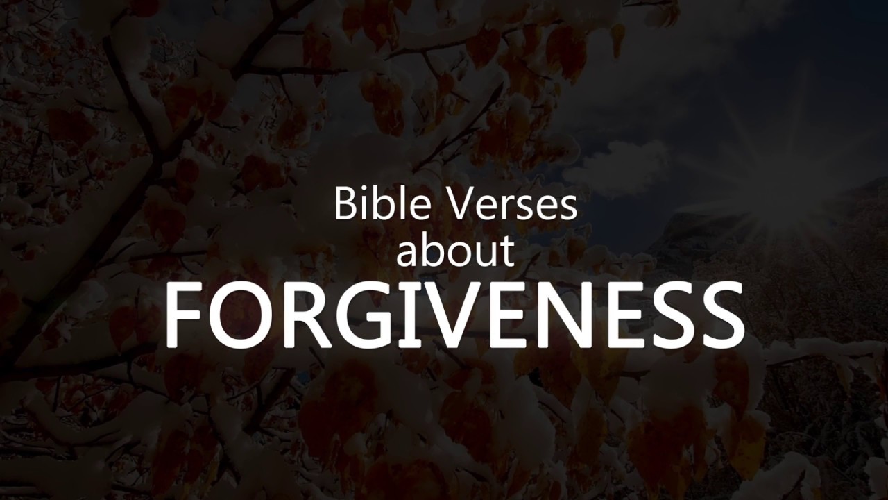 Bible Verses About FORGIVENESS - YouTube