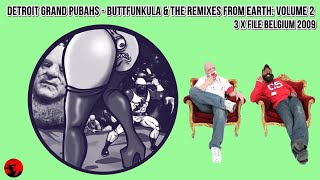 Detroit Grand Pubahs - Buttfunkula &amp; The Remixes From Earth: Volume 2 (3 x File Belgium 2009)