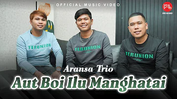 Aransa Trio - Aut Boi Ilu Manghatai (Official Music Video)