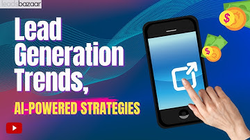 Lead generation strategies mastering the future trends for success ll (www.leadsbazaarllc.com)
