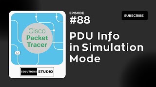 PDU Information in Simulation Mode | Ep. 88 | Cisco Packet Tracer