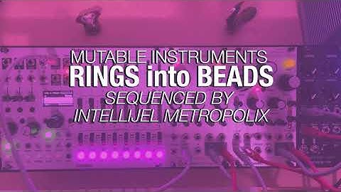 Mutable Instruments RINGS into BEADS!