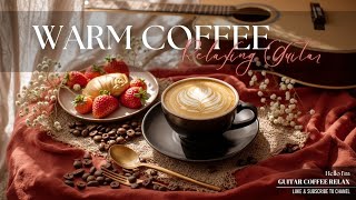 Warm Coffee & Relaxing Guitar Music - for a Cozy Winter Night Vibe