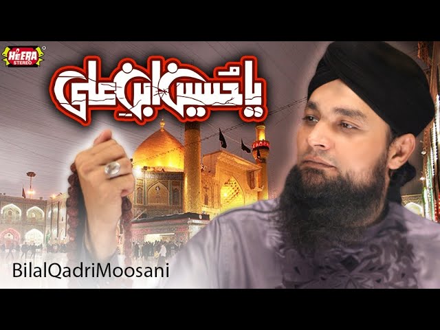 Muhammad Bilal Qadri Moosani - Ya Hussain Ibn e Ali - Audio Juke Box - Heera Stereo class=