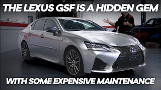 The Lexus GSF is Truly a Hidden Gem! With some Expensive Maintenance!